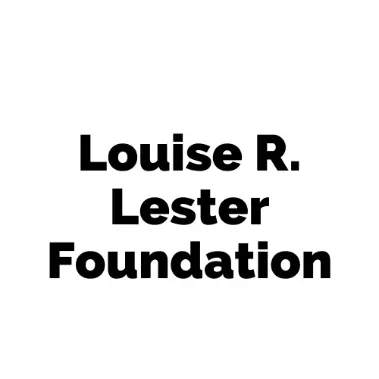 Louise R. Lester Foundation